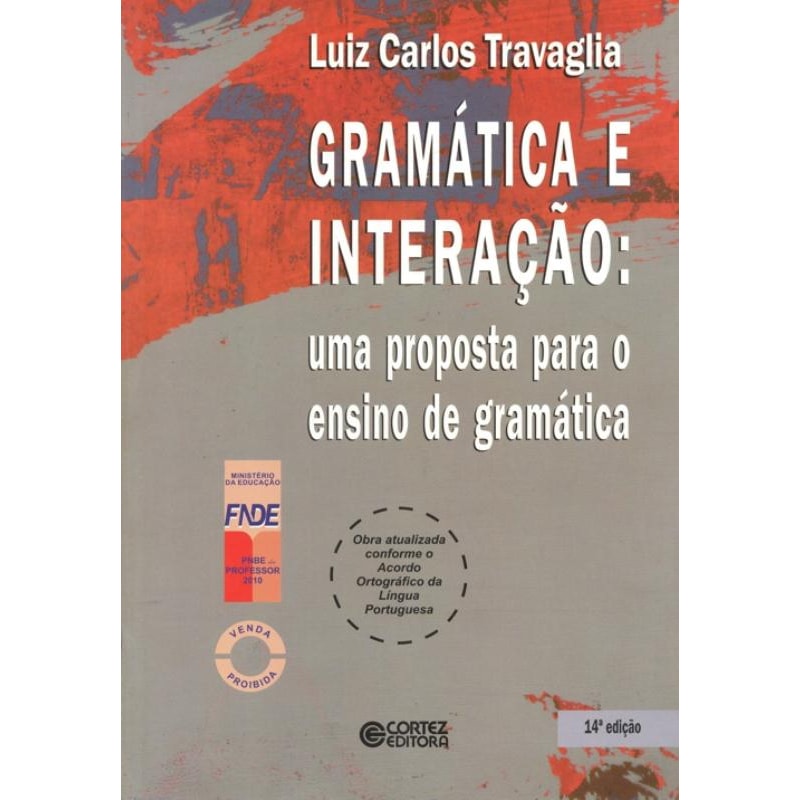 GRAMÁTICA E INTERAÇÃO: UMA PROPOSTA PARA O ENSINO DE GRAMÁTICA