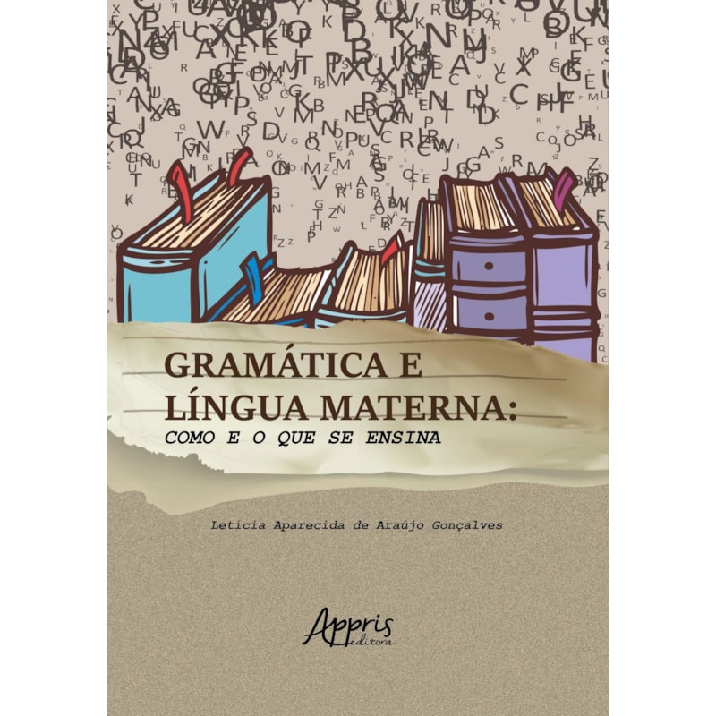 GRAMÁTICA E LÍNGUA MATERNA: COMO E O QUE SE ENSINA
