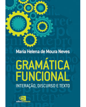 GRAMÁTICA FUNCIONAL - INTERAÇÃO, DISCURSO E TEXTO