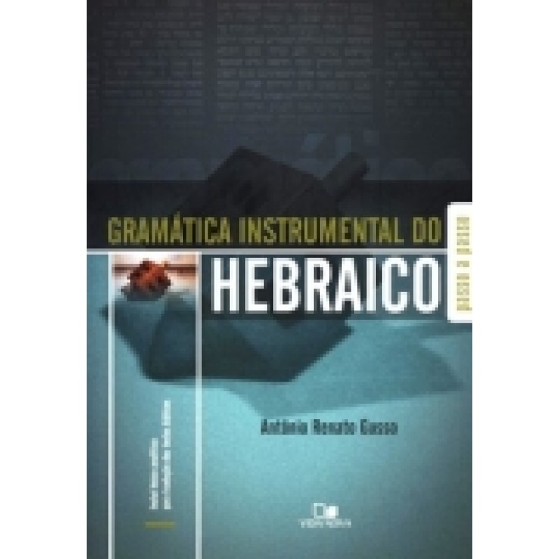 GRAMÁTICA INSTRUMENTAL DO HEBRAICO -  3ª  EDIÇÃO