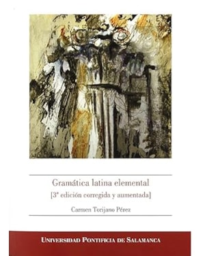 GRAMÁTICA LATINA ELEMENTAL (3 EDICIÓN CORREGIDA Y AUMENTADA)