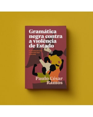 GRAMÁTICA NEGRA CONTRA A VIOLÊNCIA DE ESTADO