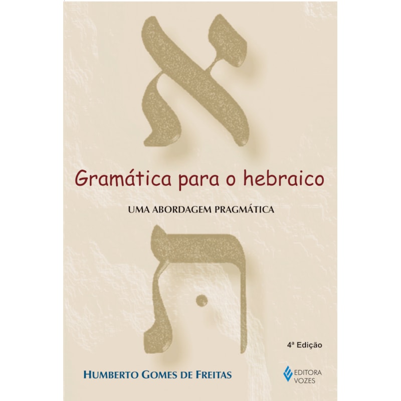 GRAMÁTICA PARA O HEBRAICO - UMA ABORDAGEM PRAGMÁTICA