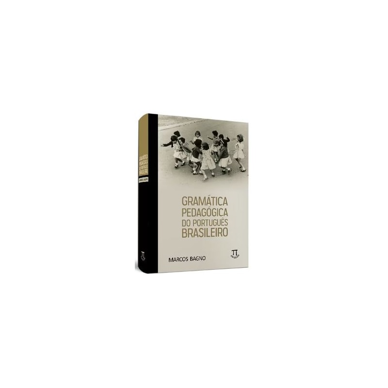 Gramatica pedagógica do português brasileiro