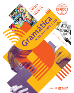 GRAMÁTICA TEXTO, REFLEXÃO E USO