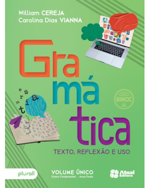 GRAMÁTICA: TEXTO, REFLEXÃO E USO - 6º AO 9º ANO