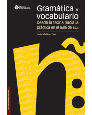 GRAMÁTICA Y VOCABULARIO:: DESDE LA TEORÍA HACIA LA PRÁCTICA EN EL AULA DE ELE