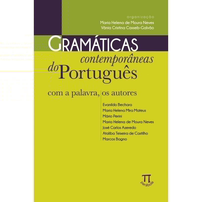 Gramáticas contemporâneas do português. com a palavra, os autores- volume i