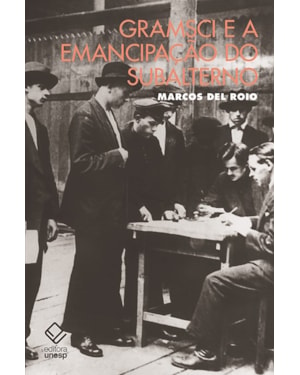 GRAMSCI E A EMANCIPAÇÃO DO SUBALTERNO