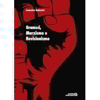 GRAMSCI, MARXISMO E REVISIONISMO - 1