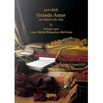 GRANDE AMOR: UM OBJETIVO DE VIDA