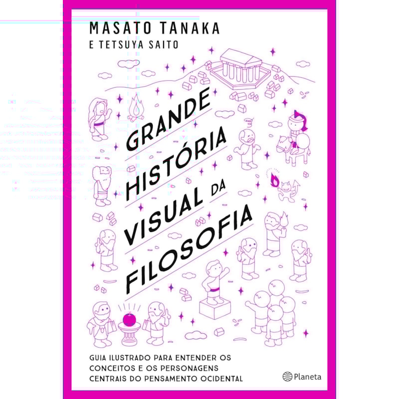 GRANDE HISTÓRIA VISUAL DA FILOSOFIA: PENSADORES E PRINCIPAIS CONCEITOS