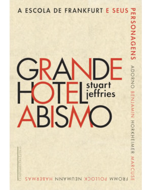Grande Hotel Abismo: a escola de frankfurt e seus personagens