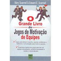 GRANDE LIVRO DE JOGOS DE MOTIVACAO DE EQUIPES, O