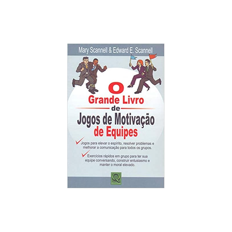 GRANDE LIVRO DE JOGOS DE MOTIVACAO DE EQUIPES, O