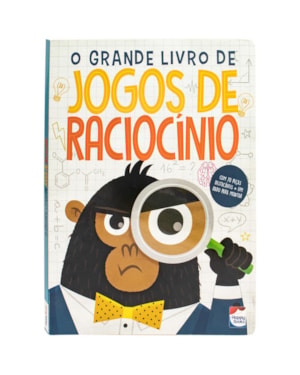GRANDE LIVRO DE JOGOS DE RACIOCÍNIO, O