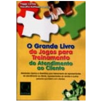 GRANDE LIVRO DE JOGOS PARA TREINAMENTO DE ATENDIMENTO AO CLIENTE - 1