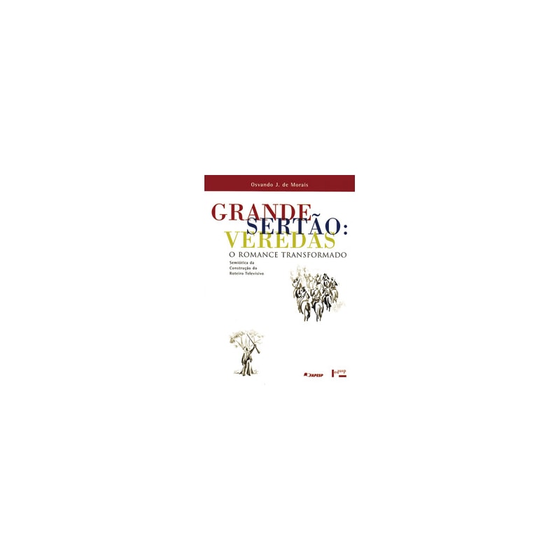 Grande sertão: veredas: o romance transformado - semiótica da construção do roteiro