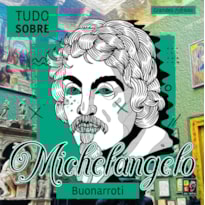 Grandes artistas - Tudo sobre Michelangelo Buonarroti