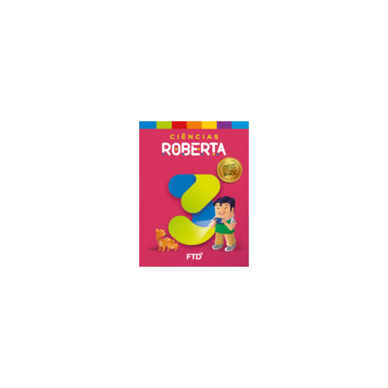 Grandes Autores - Ciências - Roberta - 3º Ano