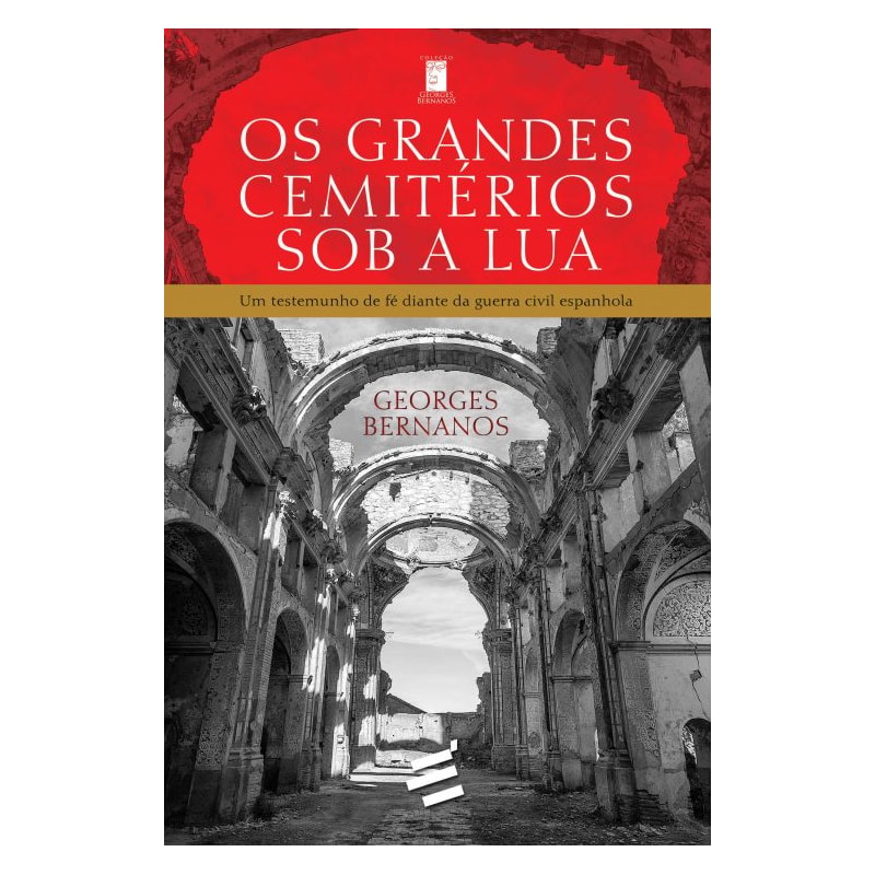 GRANDES CEMITÉRIOS SOB A LUA, OS - UM TESTEMUNHO DE FÉ DIANTE DA GUERRA CIVIL ESPANHOLA