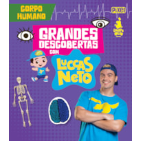 GRANDES DESCOBERTAS COM LUCCAS NETO - CORPO HUMANO