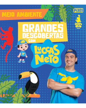 GRANDES DESCOBERTAS COM LUCCAS NETO - MEIO AMBIENTE