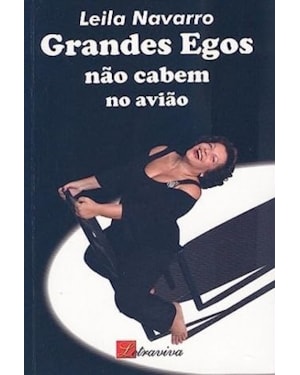 GRANDES EGOS NAO CABEM NO AVIAO - 1
