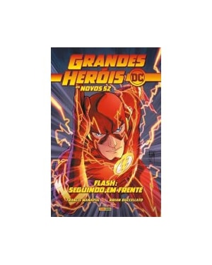 GRANDES HEROIS DC: OS NOVOS 52 VOL.07 - FLASH: SEGUINDO EM FRENTE