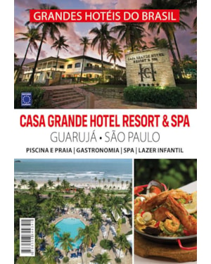 GRANDES HOTÉIS DO BRASIL - CASA GRANDE HOTEL RESORT & SPA