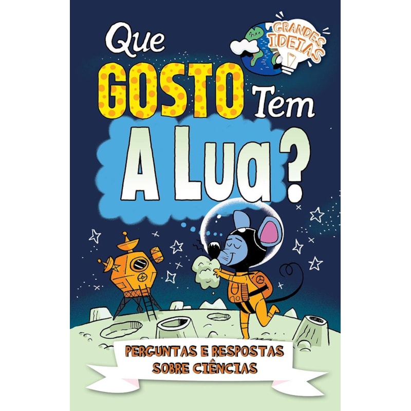 Grandes ideias - Que gosto tem a Lua?