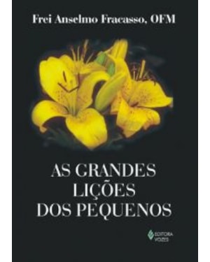 GRANDES LICOES DOS PEQUENOS (AS)