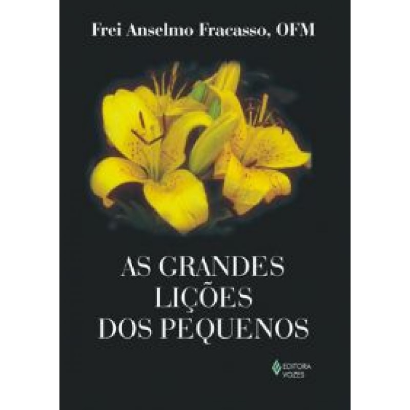 GRANDES LICOES DOS PEQUENOS (AS)