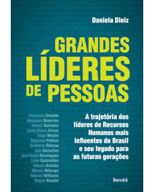 GRANDES LÍDERES DE PESSOAS: A TRAJETÓRIA DOS LÍDERES DE RECURSOS HUMANOS MAIS INFLUENTES DO BRASIL E SEU LEGADO PARA AS FUTURAS GERAÇÕES