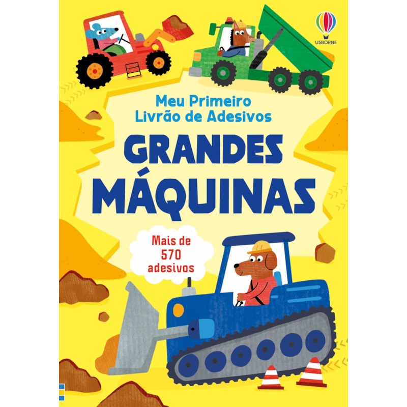 GRANDES MÁQUINAS: MEU PRIMEIRO LIVRÃO DE ADESIVOS