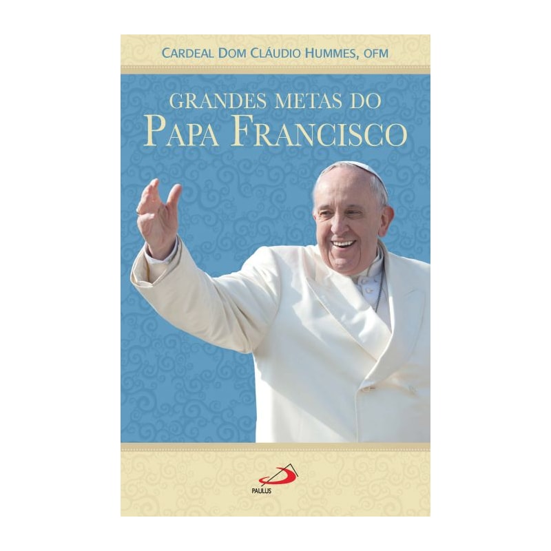 Grandes metas do Papa Francisco