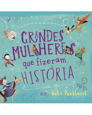 GRANDES MULHERES QUE FIZERAM HISTÓRIA