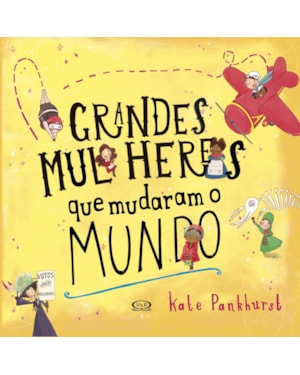 GRANDES MULHERES QUE MUDARAM O MUNDO
