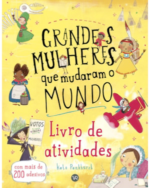 GRANDES MULHERES QUE MUDARAM O MUNDO - LIVRO DE ATIVIDADES