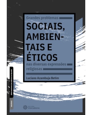 GRANDES PROBLEMAS SOCIAIS, AMBIENTAIS E ÉTICOS NAS DIVERSAS EXPRESSÕES RELIGIOSAS