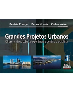 Grandes projetos urbanos. olhares críticos sobre a experiência argentina e brasileira