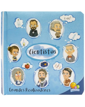 GRANDES REALIZADORES: CIENTISTAS