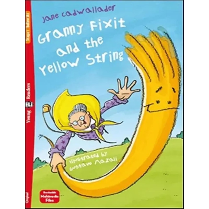 GRANNY FIXIT AND THE YELLOW STRING - YOUNG ELI READERS BELOW A1 - DOWNLOADABLE MULTIMEDIA