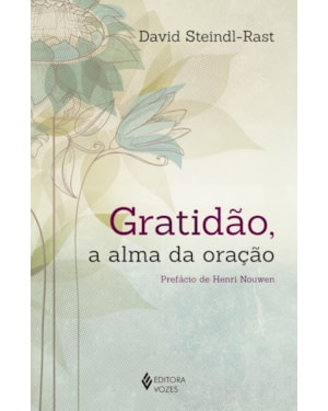 GRATIDÃO, A ALMA DA ORAÇÃO