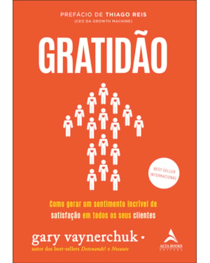 Gratidão: como gerar um sentimento incrível de satisfação em todos os seus clientes