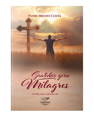 GRATIDÃO GERA MILAGRES: A FORÇA DO AGRADECER