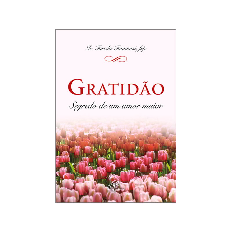 GRATIDÃO: SEGREDO DE UM AMOR MAIOR