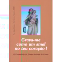 GRAVA-ME COMO UM SINAL NO TEU CORAÇÃO!