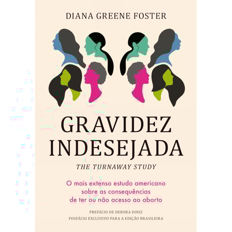 GRAVIDEZ INDESEJADA: O MAIS EXTENSO ESTUDO AMERICANO SOBRE AS CONSEQUÊNCIAS DE TER OU NÃO ACESSO AO ABORTO