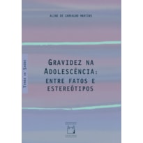 GRAVIDEZ NA ADOLESCÊNCIA: ENTRE FATOS E ESTEREÓTIPOS